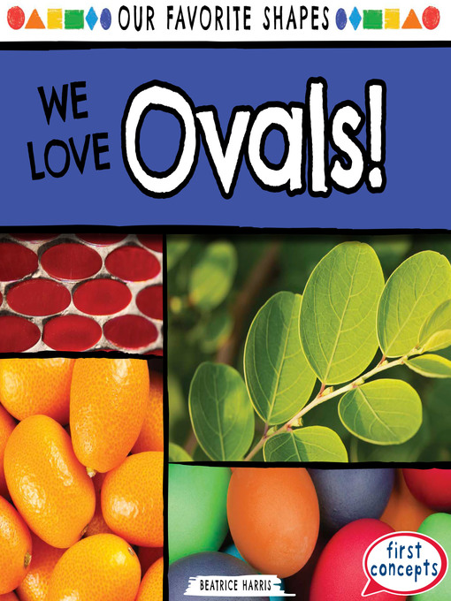 Title details for We Love Ovals! by Beatrice Harris - Available